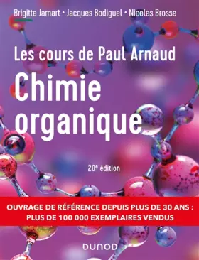 Couverture du produit · Les cours de Paul Arnaud - Cours de Chimie organique - 20e éd.: Cours avec 350 questions et exercices corrigés