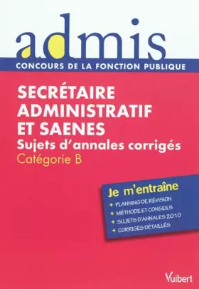 Couverture du produit · Secrétaire administratif et SAENES, sujets d'annales corroigés Ecrit et oral catégorie B