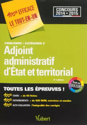 Couverture du produit · Concours Adjoint administratif d'Etat et territorial - Toutes les épreuves - Catégorie C - Concours 2014-2015 - 100 % Efficace