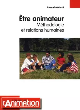 Couverture du produit · Etre animateur: Méthodologie et relations humaines