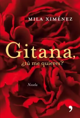 Couverture du produit · Gitana, ¿tú me quieres?: 1 (TH Novela-Fuera de Colección)