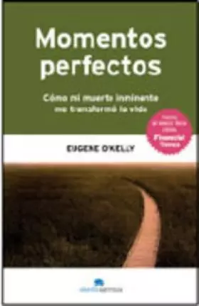 Couverture du produit · Momentos perfectos/ Perfect Moments: Como Mi Muerte Inminente Me Transformo La Vida