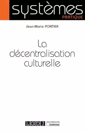 Couverture du produit · LA DECENTRALISATION CULTURELLE