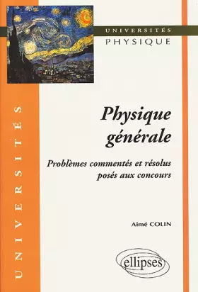 Couverture du produit · Physique générale : Problèmes commentés et résolus posés aux concours
