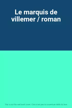 Couverture du produit · Le marquis de villemer / roman