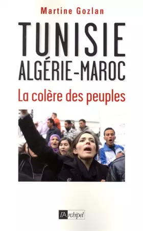 Couverture du produit · Tunisie, Algérie, Maroc, la colere des peuples