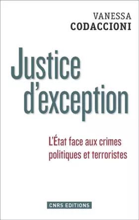 Couverture du produit · Justice d'exception. L'Etat face aux crimes politiques et terroristes
