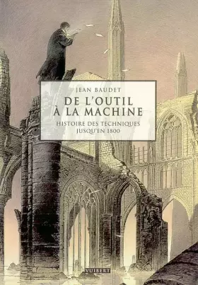 Couverture du produit · De l'outil à la machine : Histoire des techniques jusqu'en 1800