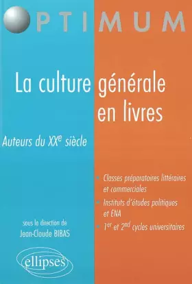 Couverture du produit · La culture générale en livres : Auteurs du XXe siècle