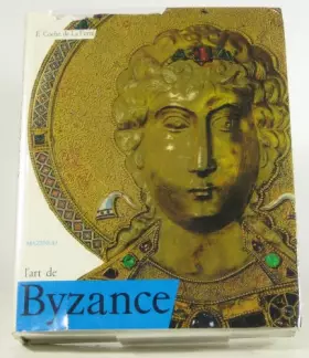 Couverture du produit · L'ART DE BYZANCE