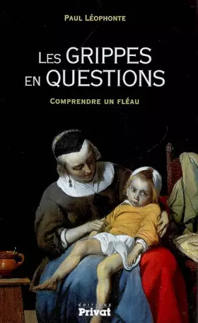 Couverture du produit · Les grippes en questions : Comprendre un fléau