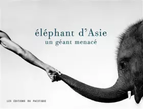 Couverture du produit · Eléphants d'Asie. Un géant menacé