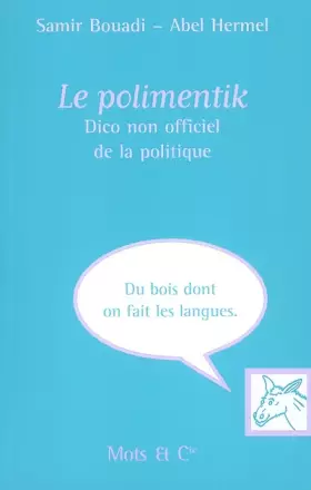 Couverture du produit · Le polimentik : Dico non officiel de la politique