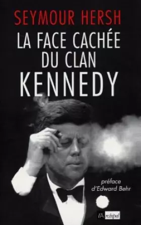 Couverture du produit · La face cachee du clan kennedy.