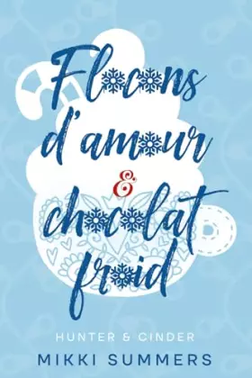 Couverture du produit · Flocons d'amour & chocolat froid: Hunter & Cinder