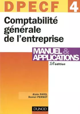 Couverture du produit · DPECF, numéro 4 : Comptabilité générale de l'entreprise - Manuel et applications
