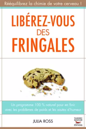Couverture du produit · Libérez-vous des fringales : Un programme 100 % naturel pour en finir avec les problèmes de poids et les sautes d'humeur