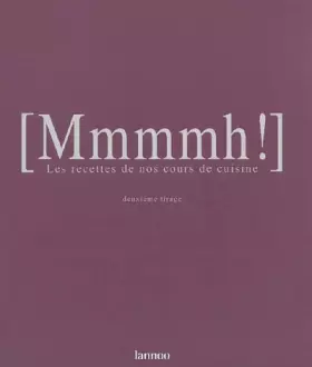 Couverture du produit · Mmmmh! Les recettes de nos cours de cuisine: Deuxième tirage