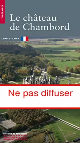 Couverture du produit · Le Château de Chambord. Loir-et-Cher