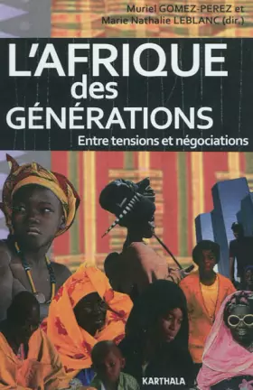 Couverture du produit · L'Afrique des générations. Entre tensions et négociations