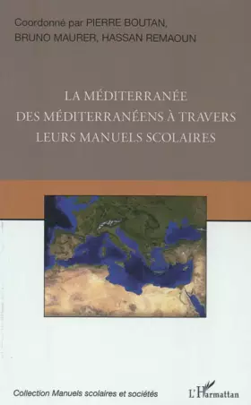 Couverture du produit · La Méditerranée des Méditerranéens à travers leurs manuels scolaires
