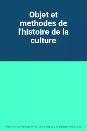Couverture du produit · Objet et methodes de l'histoire de la culture