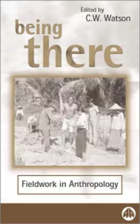 Couverture du produit · Being There: Fieldwork in Anthropology (Anthropology, Culture and Society)
