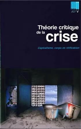 Couverture du produit · Théorie Critique de la Crise Vol3: Capitalisme,Corps et Reification