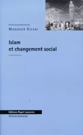 Couverture du produit · Islam et changement social: Actes du colloque, Université de Lausanne, 10-11 octobre 1996