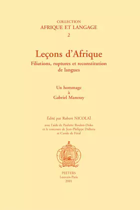Couverture du produit · LECONS D AFRIQUE FILIATIONS, RUPTURES ET RECONSTITUTION DE LANGUES HOMMAGE A GABRIEL MANNESSY: 2