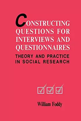 Couverture du produit · Constructing Questions for Interviews and Questionnaires: Theory and Practice in Social Research