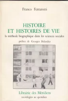Couverture du produit · Histoire et histoires de vie: La méthode biographique dans les sciences sociales (Sociologie au quotidien)