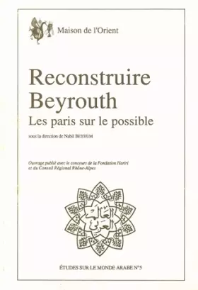 Couverture du produit · Reconstruire Beyrouth: Les paris sur le possible