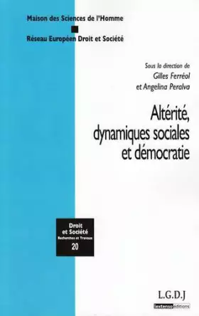 Couverture du produit · ALTÉRITÉ, DYNAMIQUES SOCIALES ET DÉMOCRATIE: SOUS LA DIRECTION DE GILLES FERRÉOL ET ANGELINA PERALVA