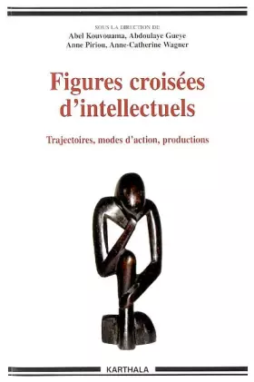 Couverture du produit · Figures croisées d'intellectuels : Trajectoires, modes d'action, productions