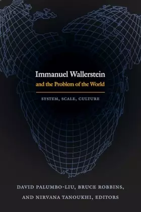 Couverture du produit · Immanuel Wallerstein and the Problem of the World: System, Scale, Culture