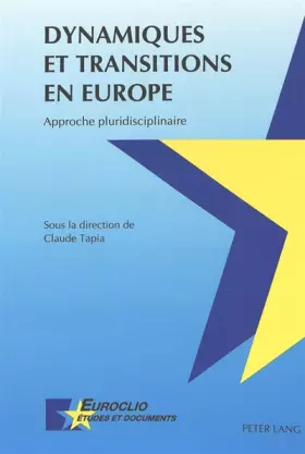 Couverture du produit · Dynamiques et transitions en Europe: Approche pluridisciplinaire (Euroclio: Etudes et Documents / Studies and Documents, Band 9