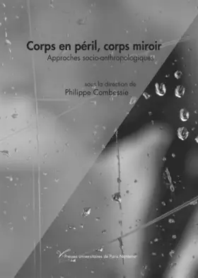 Couverture du produit · Corps en péril, corps miroir. Approches socio-anthropologiques