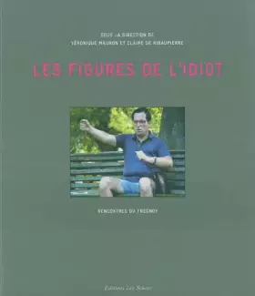 Couverture du produit · Les figures de l'idiot : Rencontre du Fresnoy