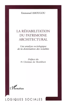 Couverture du produit · La rehabilitation du patrimoine architectural. une analyse sociologique de la domination des notabl