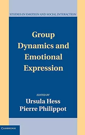 Couverture du produit · Group Dynamics and Emotional Expression (Studies in Emotion and Social Interaction)