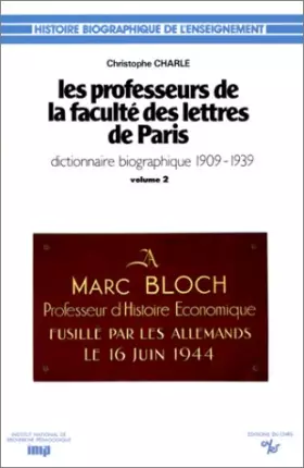 Couverture du produit · Dictionnaire biographique des universitaires aux XIXe et XXe siècles. : La Faculté des lettres de paris, Volume 2-1909/0939