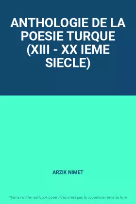 Couverture du produit · ANTHOLOGIE DE LA POESIE TURQUE (XIII - XX IEME SIECLE)