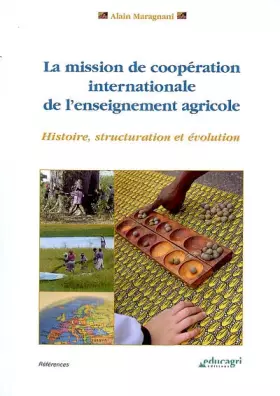 Couverture du produit · La mission de coopération internationale de l'enseignement agricole: Histoire, structuration et évolution