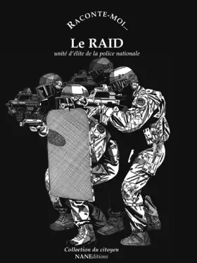Couverture du produit · Raconte-moi... Le RAID : Unité d'élite de la police nationale