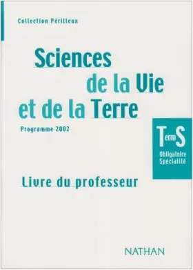 Couverture du produit · Sciences de la Vie et de la Terre, terminale, Bac S (Manuel du professeur)