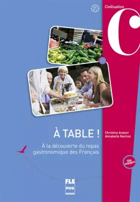 Couverture du produit · A table ! : A la découverte du repas gastronomique des Français