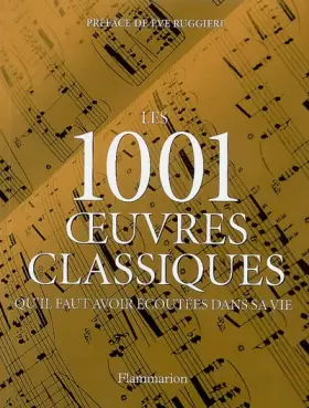 Couverture du produit · Les 1 001 oeuvres classiques qu'il faut avoir écoutées dans sa vie