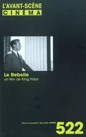 Couverture du produit · Cinéma, n° 522 : Le Rebelle : Un film de King Vidor