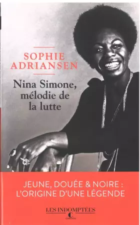 Couverture du produit · Nina Simone, mélodie de la lutte: Jeune, douée & noire : l'origine d'une légende